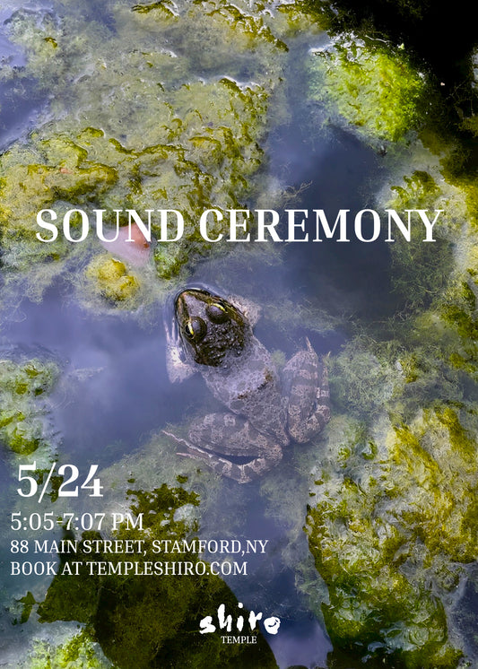 sound ceremony 5/24